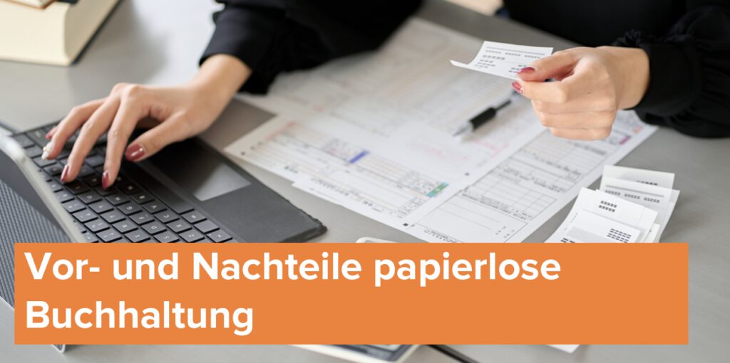 Vorteile und Nachteile papierloser Buchhaltung